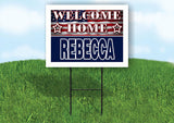 REBECCA WELCOME HOME FLAG 18 in x 24 in Yard Sign Road Sign with Stand