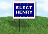 ELECT HENRY 18 in x 24 in Yard Sign Road Sign with Stand