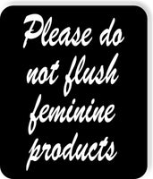 Please Do Not Flush Feminine Products bathroom restroom Aluminum composite sign