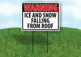 WARNING ICE SNOW FALLING FROM ROOF RED Yard Sign with Stand LAWN SIGN