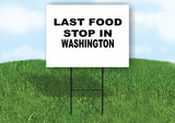 WASHINGTON LAST FOOD STOP 18 in x 24 in Yard Sign Road Sign with Stand