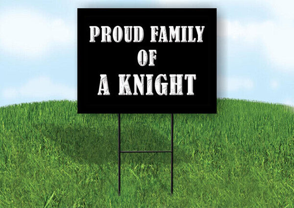 A KNIGHT PROUD FAMILY 18 in x 24 in Yard Sign Road Sign with Stand
