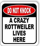 Do not knock the crazy Rottweiler lives here metal outdoor sign long-lasting
