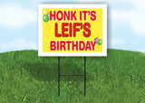 LEIF'S HONK ITS BIRTHDAY 18 in x 24 in Yard Sign Road Sign with Stand
