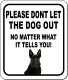 PLEASE DONT LET THE DOG OUT Scottish Terrier Metal Aluminum Composite Sign