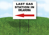 OKLAHOMA LAST GAS STATION LEFT ARROW Yard Sign w Stand LAWN SIGN Single