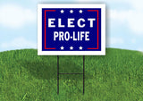 ELECT PRO-LIFE  18 in x 24 in Yard Sign Road Sign with Stand
