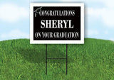 SHERYL CONGRATULATIONS GRADUATION 18 in x 24 in Yard Sign Road Sign with Stand