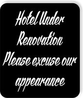Hotel under renovation please excuse our appearance Aluminum composite sign