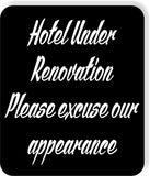 Hotel under renovation please excuse our appearance Aluminum composite sign