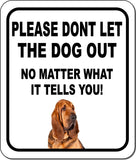 PLEASE DONT LET THE DOG OUT NMW Bloodhound Metal Aluminum Composite Sign
