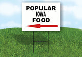 IOWA POPULAR FOOD LEFT ARROW 18 in x 24 in Yard Sign Road Sign with Stand