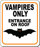 VAMPIRES ONLY ENTRANCE ON ROOF Metal Aluminum Composite Sign
