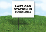 PENNSYLVANIA LAST GAS 18 in x 24 in Yard Sign Road Sign with Stand