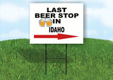 IDAHO LAST BEER STOP RIGHT ARROW Yard Sign w Stand LAWN SIGN Single