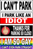 Set of 4 prank magnetic bumper stickers magnets I PARK LIKE AN IDIOT SO GAY