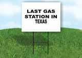 TEXAS LAST GAS 18 in x 24 in Yard Sign Road Sign with Stand