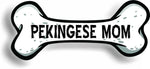 Dog Mom Pekingese Bone Car Magnet Bumper Sticker 3"x7"