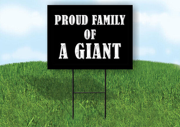 A GIANT PROUD FAMILY 18 in x 24 in Yard Sign Road Sign with Stand