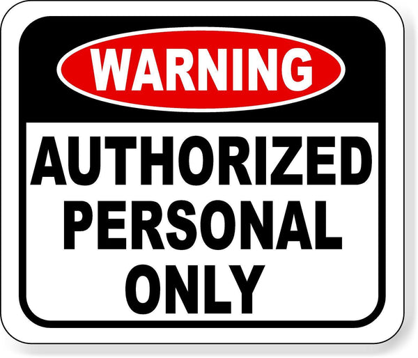 Warning authorized personnel ONLY metal outdoor sign long-lasting