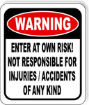 WARNING Enter own risk Not responsible  injuries Metal Aluminum composite sign