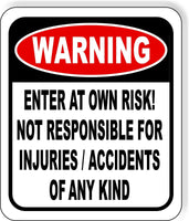 WARNING Enter own risk Not responsible  injuries Metal Aluminum composite sign