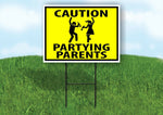 CAUTION PARTYING PARENTS YELLOW Yard Sign with Stand LAWN SIGN
