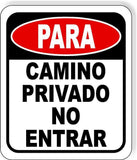 PARA CAMINO PRIVADO NO ENTRAR Metal Aluminum composite sign