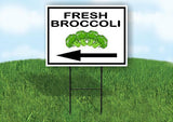 FRESH BROCCOLI LEFT ARROW Yard Sign Road with Stand LAWN SIGN Single sided
