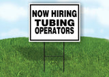 NOW HIRING TUBING OPERATORS BLACK BORDER Yard Sign with Stand LAWN SIGN