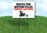 WATCH FOR MOTORCYCLES SOMEONE I LOVE RIDES Yard Sign with Stand LAWN SIGN