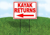 KAYAK RETURNS LEFTARROW  RED Yard Sign Road with Stand LAWN SIGN Single sided