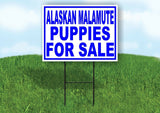 Alaskan Malamute PUPPIES FOR SALE BLUE Yard Sign Road with Stand LAWN SIGN