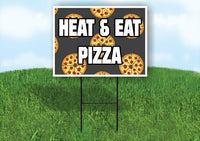 HEAT AND EAT PIZZA WITH PIZZA BACKGROUND Yard Sign Road with Stand LAWN SIGN