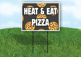 HEAT AND EAT PIZZA WITH PIZZA BACKGROUND Yard Sign Road with Stand LAWN SIGN