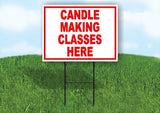 CANDLE MAKING CLASSES HERE RED 18 in x 24 in Yard Sign Road Sign with Stand