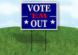 VOTE EM OUT Yard Sign with Stand LAWN SIGN