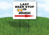 ARKANSAS LAST BEER STOP RIGHT ARROW Yard Sign w Stand LAWN SIGN Single