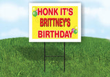 BRITTNEY'S HONK ITS BIRTHDAY 18 in x 24 in Yard Sign Road Sign with Stand