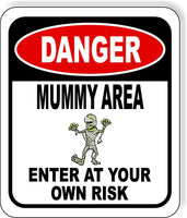 DANGER MUMMY AREA ENTER AT YOUR OWN RISK BLACK Metal Aluminum Composite Sign