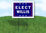 ELECT WILLIS 18 in x 24 in Yard Sign Road Sign with Stand