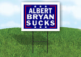 ALBERT BRYAN SUCKS 18 in x24 in Yard Sign Road Sign with Stand