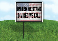UNITED WE STAND DIVIDED WE FALL FLAG Yard Sign with Stand LAWN SIGN