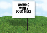 WYOMING WINES SOLD HERE 18 in x 24 in Yard Sign Road Sign with Stand