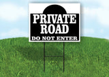PRIVATE ROAD DO NOT ENTER SHAPE BLACK Yard Sign with Stand LAWN SIGN