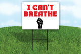 I Cant Breather fist symbol power Yard Sign ROAD SIGN with stand