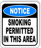 NOTICE Smoking Permitted In This Area Aluminum Composite OSHA Safety Sign