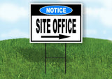 NOTICE SITE OFFICE RIGHT ARROW with Stand LAWN SIGN Single sided