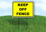 KEEP OFF FENCE YELLOW BLACK Yard Sign Road with Stand LAWN SIGN