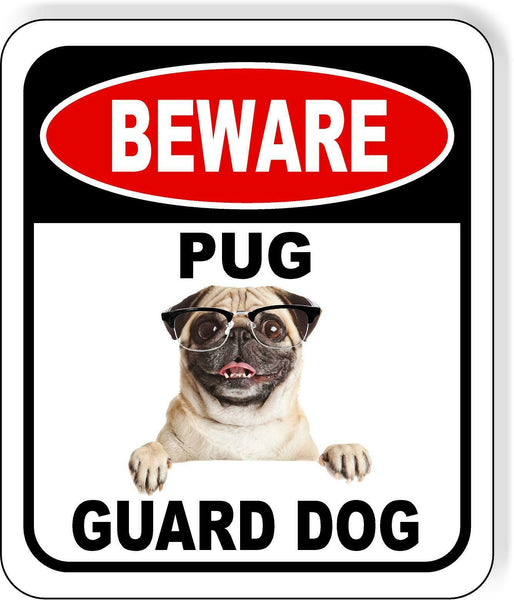 BEWARE PUG GUARD DOG 1 Metal Aluminum Composite Sign